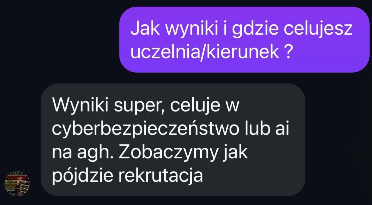 Zrzut wiadomości od ucznia: wyniki super, celuje w cyberbezpieczeństwo lub AI na AGH