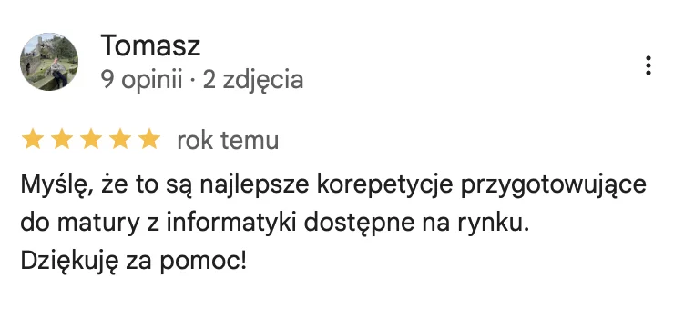 Opinia Google – Tomasz: najlepsze korepetycje przygotowujące do matury z informatyki